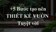 5 Ý Tưởng Tạo Nên Thiết Kế Sân Vườn Tuyệt Đẹp