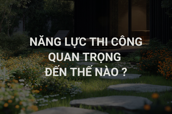 Sự Quan Trọng Của Thi Công Cảnh Quan