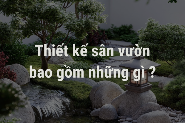 Thiết Kế Sân Vườn