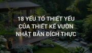 +18 Yếu Tố Thiết Yếu Của Thiết Kế Vườn Nhật Bản Đích Thực