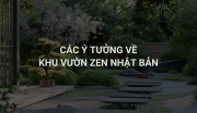 Ý Tưởng Về Khu Vườn Zen Nhật Bản