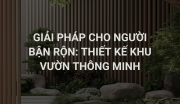 Giải Pháp Cho Người Bận Rộn: Thiết Kế Khu Vườn Thông Minh