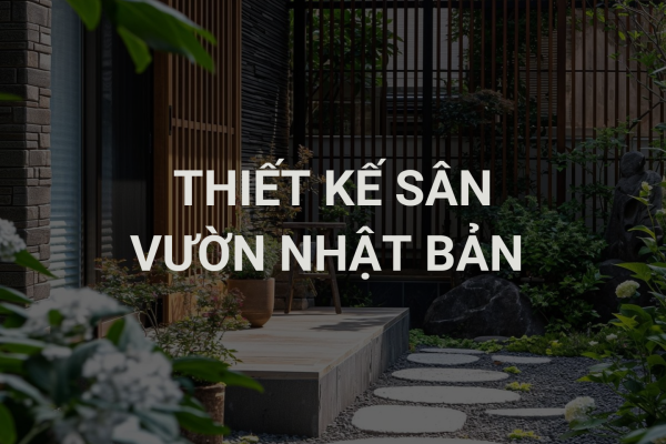 Thiết Kế Sân Vườn Nhật Bản: Kiến Tạo Không Gian Thiền Định