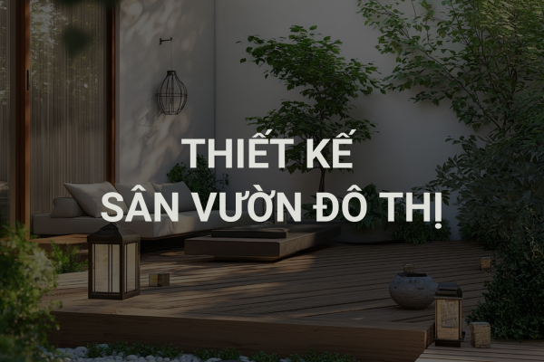Thiết kế sân vườn trong đô thị