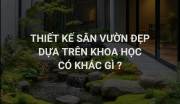Cách Thiết Kế Sân Vườn Đẹp Nằm Ở Tính Khoa Học